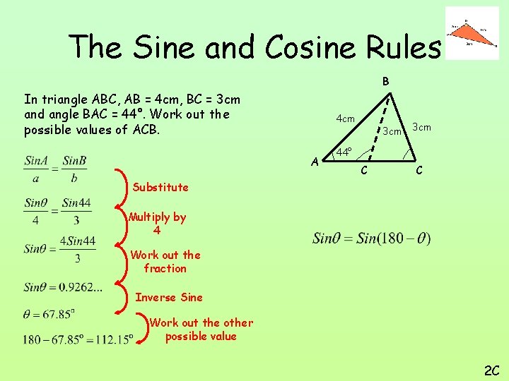 The Sine and Cosine Rules B In triangle ABC, AB = 4 cm, BC