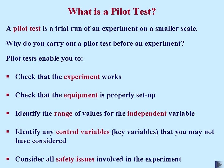 What is a Pilot Test? A pilot test is a trial run of an