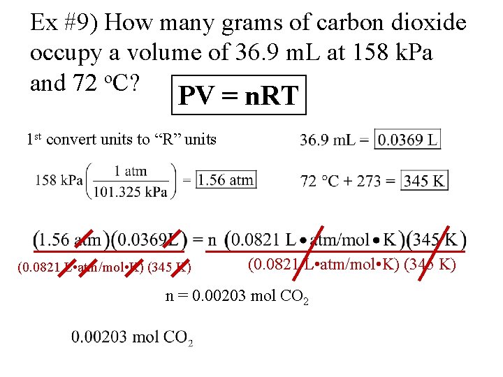 Ex #9) How many grams of carbon dioxide occupy a volume of 36. 9