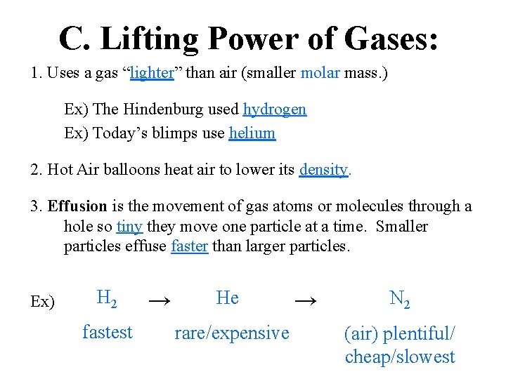C. Lifting Power of Gases: 1. Uses a gas “lighter” than air (smaller molar