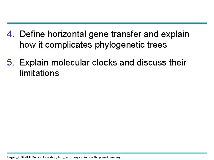 4. Define horizontal gene transfer and explain how it complicates phylogenetic trees 5. Explain