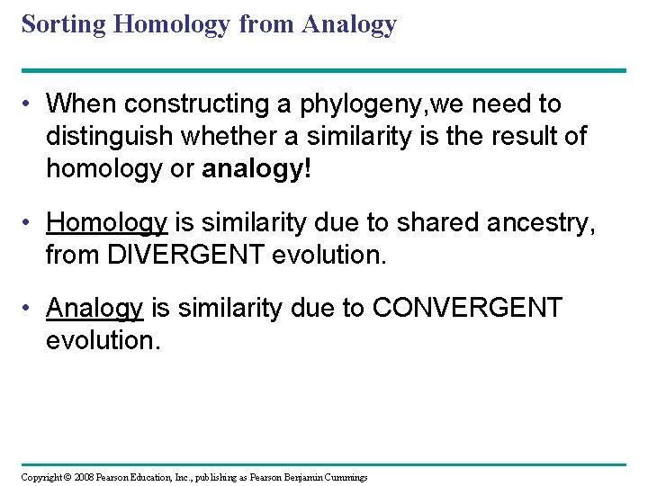 Sorting Homology from Analogy • When constructing a phylogeny, we need to distinguish whether