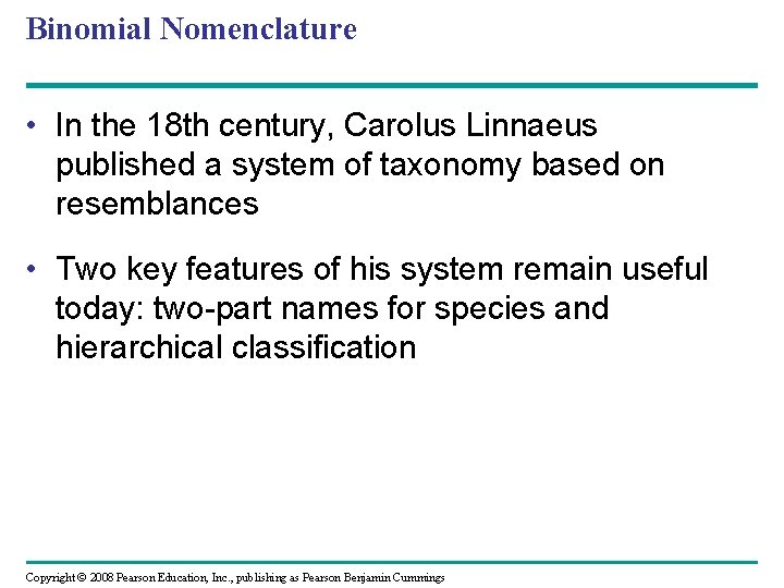 Binomial Nomenclature • In the 18 th century, Carolus Linnaeus published a system of