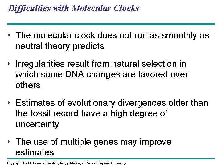 Difficulties with Molecular Clocks • The molecular clock does not run as smoothly as
