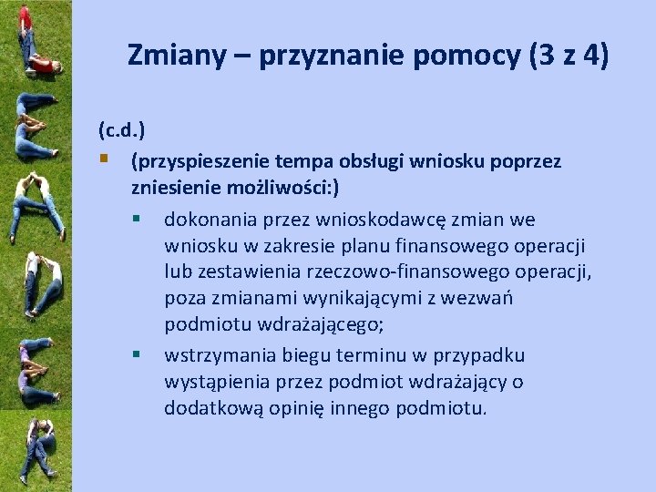 Zmiany – przyznanie pomocy (3 z 4) (c. d. ) § (przyspieszenie tempa obsługi