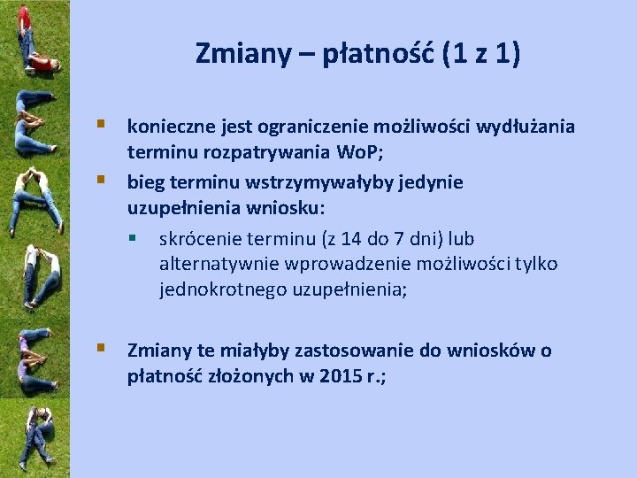 Zmiany – płatność (1 z 1) § konieczne jest ograniczenie możliwości wydłużania § terminu