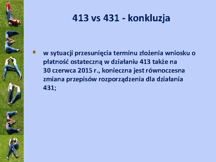 413 vs 431 - konkluzja § w sytuacji przesunięcia terminu złożenia wniosku o płatność