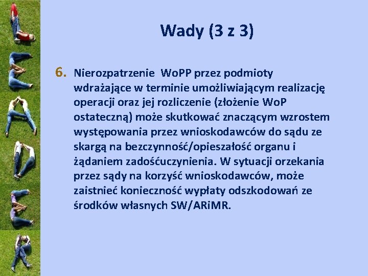 Wady (3 z 3) 6. Nierozpatrzenie Wo. PP przez podmioty wdrażające w terminie umożliwiającym