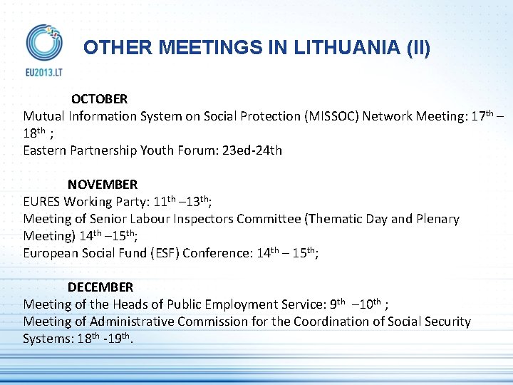 OTHER MEETINGS IN LITHUANIA (II) OCTOBER Mutual Information System on Social Protection (MISSOC) Network