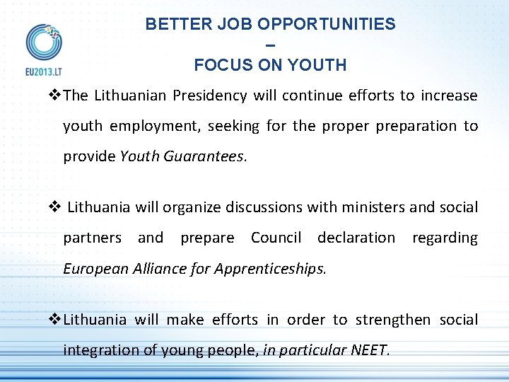 BETTER JOB OPPORTUNITIES – FOCUS ON YOUTH v. The Lithuanian Presidency will continue efforts