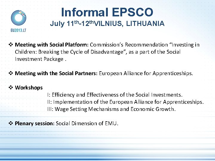 Informal EPSCO July 11 th-12 th. VILNIUS, LITHUANIA v Meeting with Social Platform: Commission’s