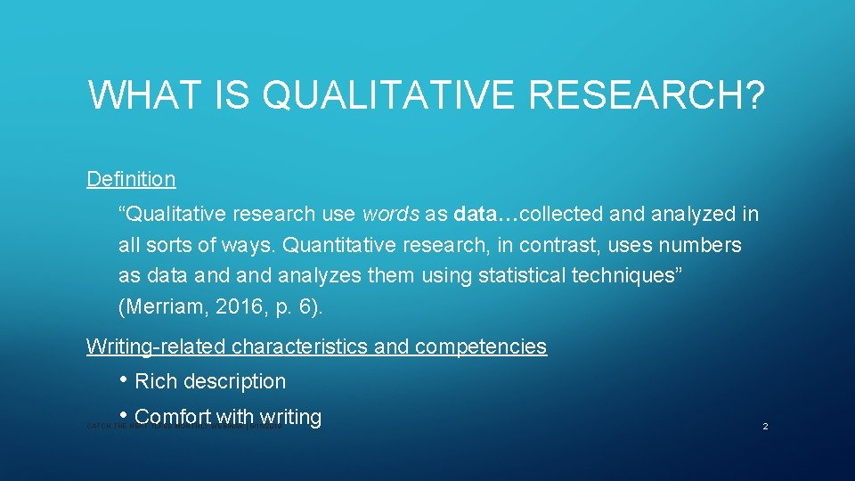 WHAT IS QUALITATIVE RESEARCH? Definition “Qualitative research use words as data…collected analyzed in all