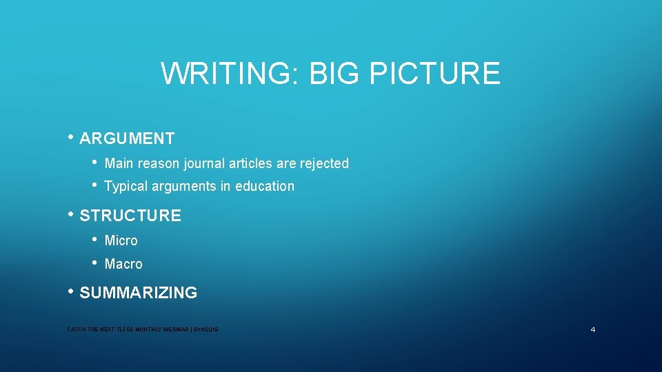 WRITING: BIG PICTURE • ARGUMENT • • Main reason journal articles are rejected Typical