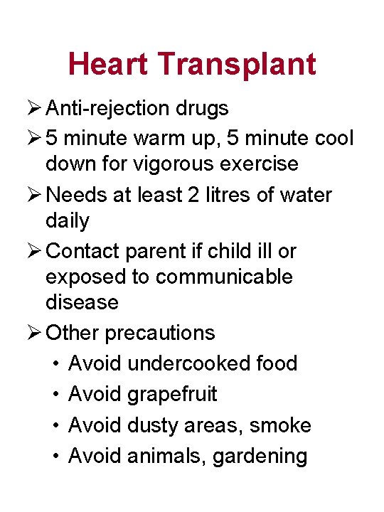 Heart Transplant Ø Anti-rejection drugs Ø 5 minute warm up, 5 minute cool down