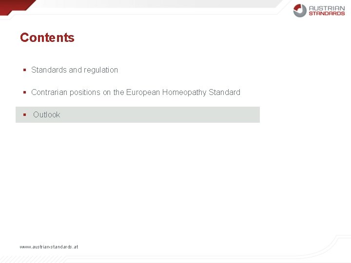 Contents § Standards and regulation § Contrarian positions on the European Homeopathy Standard §