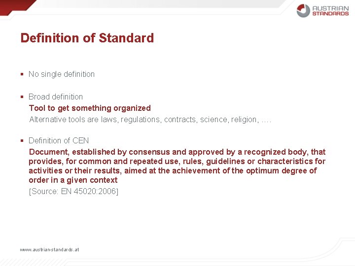 Definition of Standard § No single definition § Broad definition Tool to get something