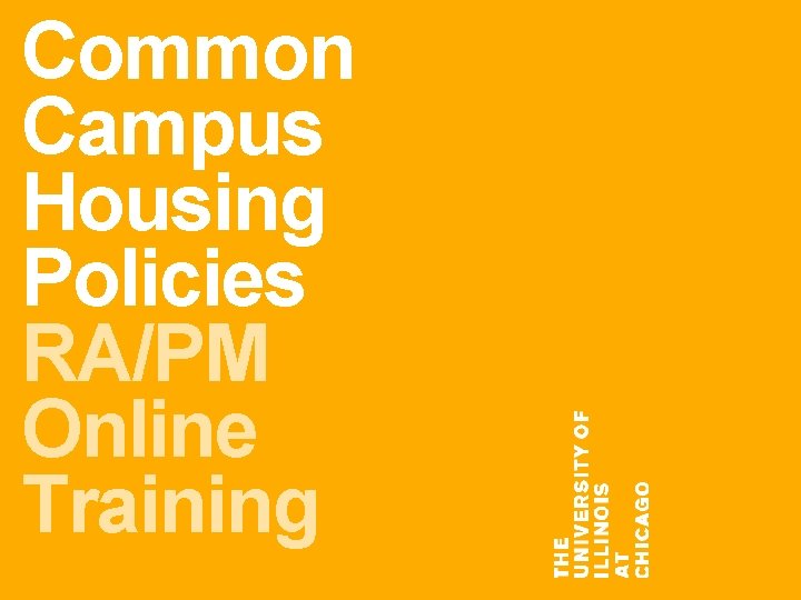 Common Campus Housing Policies RA/PM Online Training Common Campus Housing Policies RA/PM Online Training