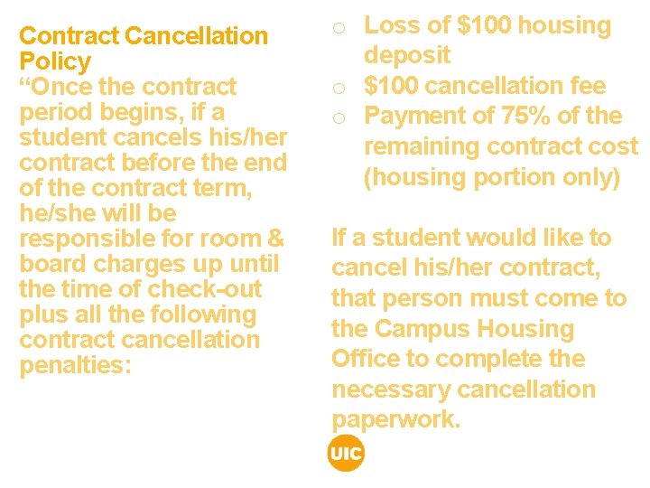 Contract Cancellation Policy “Once the contract period begins, if a student cancels his/her contract Contract Cancellation Policy “Once the contract period begins, if a student cancels his/her contract