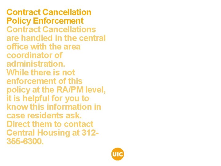 Contract Cancellation Policy Enforcement Contract Cancellations are handled in the central office with the Contract Cancellation Policy Enforcement Contract Cancellations are handled in the central office with the