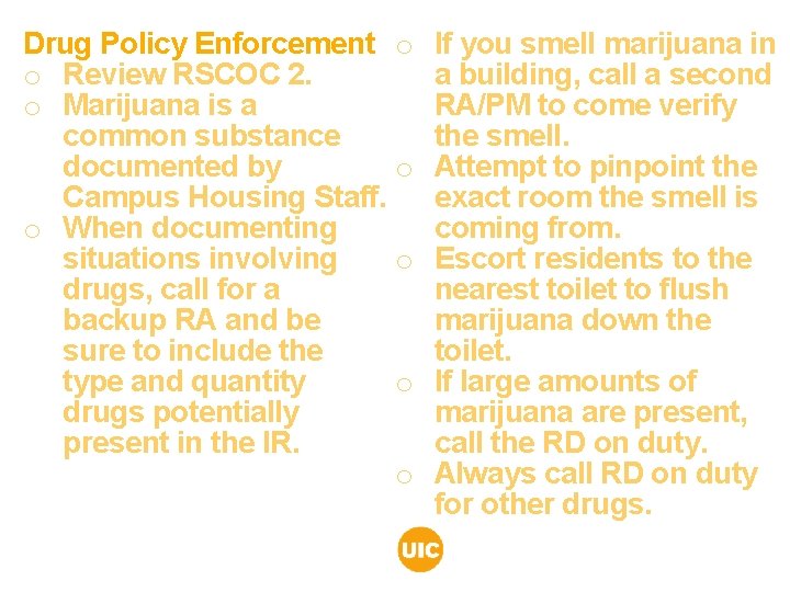 Drug Policy Enforcement o o Review RSCOC 2. o Marijuana is a common substance Drug Policy Enforcement o o Review RSCOC 2. o Marijuana is a common substance