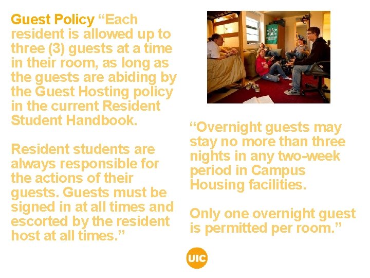 Guest Policy “Each resident is allowed up to three (3) guests at a time Guest Policy “Each resident is allowed up to three (3) guests at a time