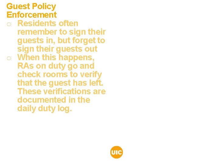 Guest Policy Enforcement o Residents often remember to sign their guests in, but forget Guest Policy Enforcement o Residents often remember to sign their guests in, but forget