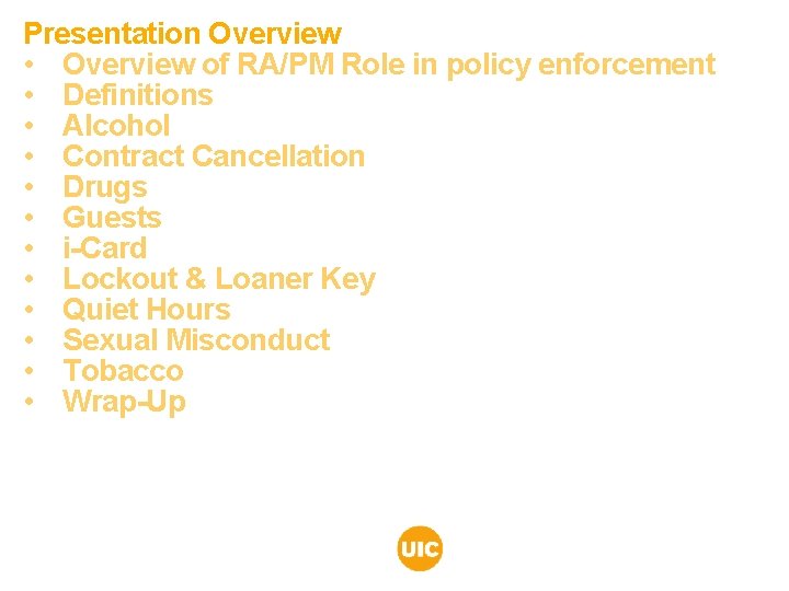 Presentation Overview • Overview of RA/PM Role in policy enforcement • Definitions • Alcohol Presentation Overview • Overview of RA/PM Role in policy enforcement • Definitions • Alcohol