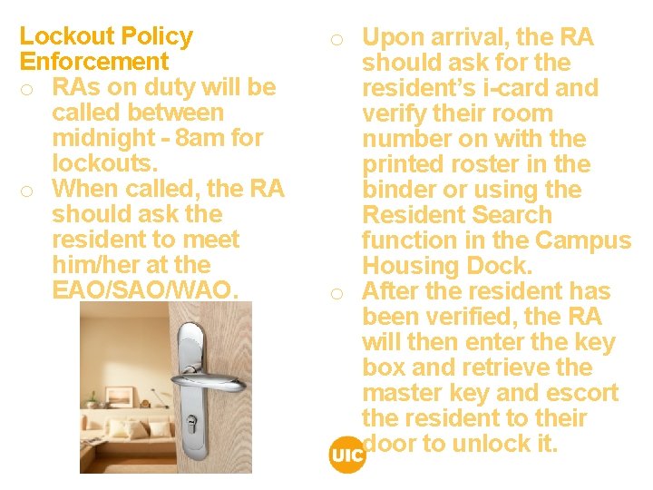 Lockout Policy Enforcement o RAs on duty will be called between midnight - 8 Lockout Policy Enforcement o RAs on duty will be called between midnight - 8