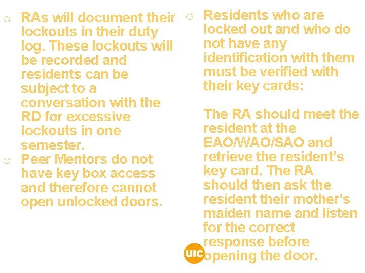 o RAs will document their o Residents who are locked out and who do o RAs will document their o Residents who are locked out and who do