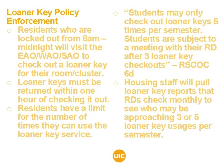 Loaner Key Policy o “Students may only Enforcement check out loaner keys 5 o Loaner Key Policy o “Students may only Enforcement check out loaner keys 5 o