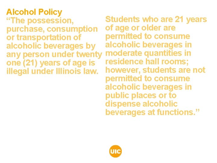 Alcohol Policy “The possession, purchase, consumption or transportation of alcoholic beverages by any person Alcohol Policy “The possession, purchase, consumption or transportation of alcoholic beverages by any person