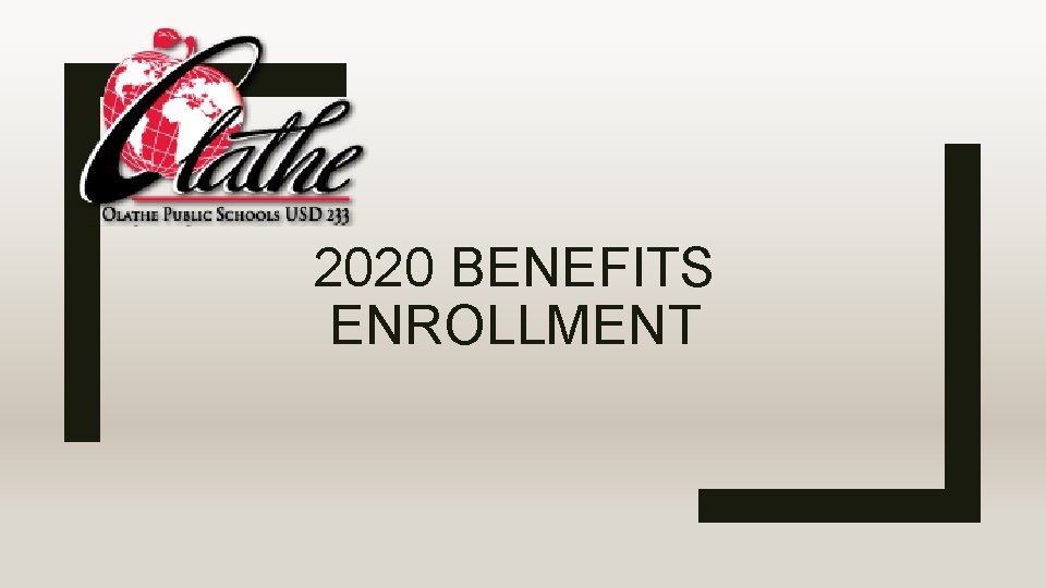 2020 BENEFITS ENROLLMENT 