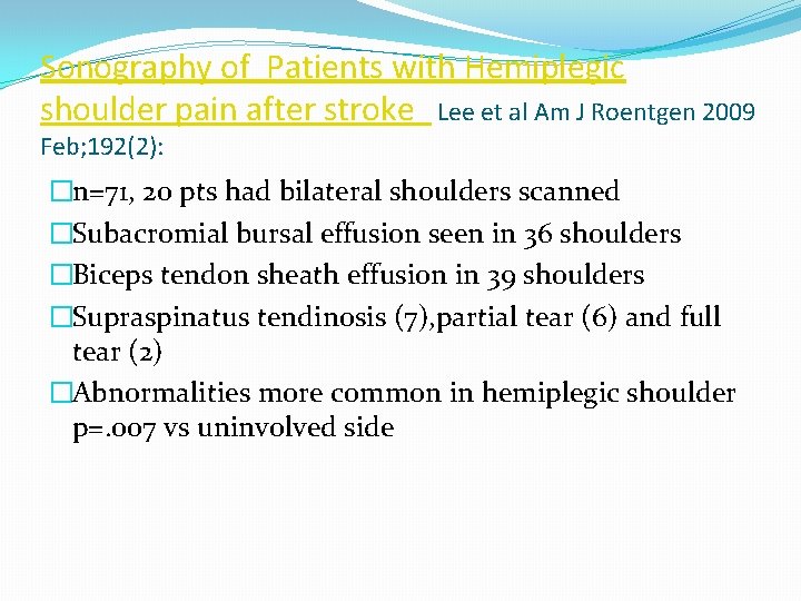 Sonography of Patients with Hemiplegic shoulder pain after stroke Lee et al Am J