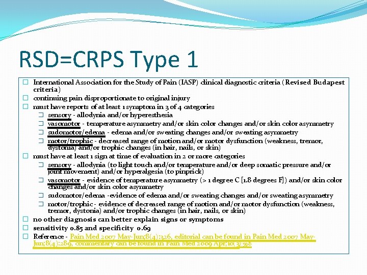 RSD=CRPS Type 1 � International Association for the Study of Pain (IASP) clinical diagnostic