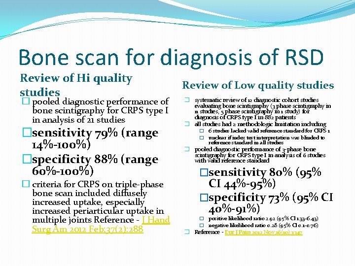 Bone scan for diagnosis of RSD Review of Hi quality studies � pooled diagnostic