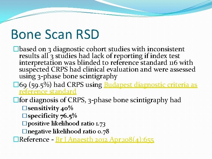 Bone Scan RSD �based on 3 diagnostic cohort studies with inconsistent results all 3