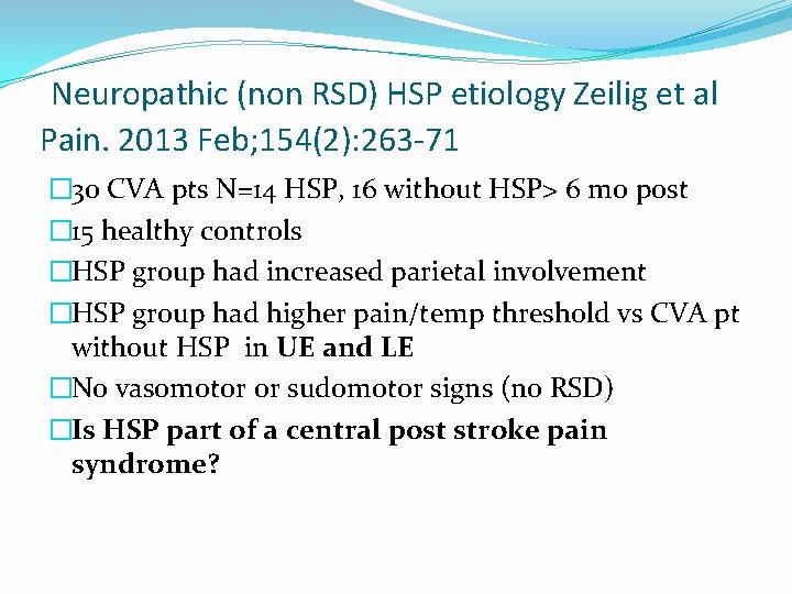  Neuropathic (non RSD) HSP etiology Zeilig et al Pain. 2013 Feb; 154(2): 263