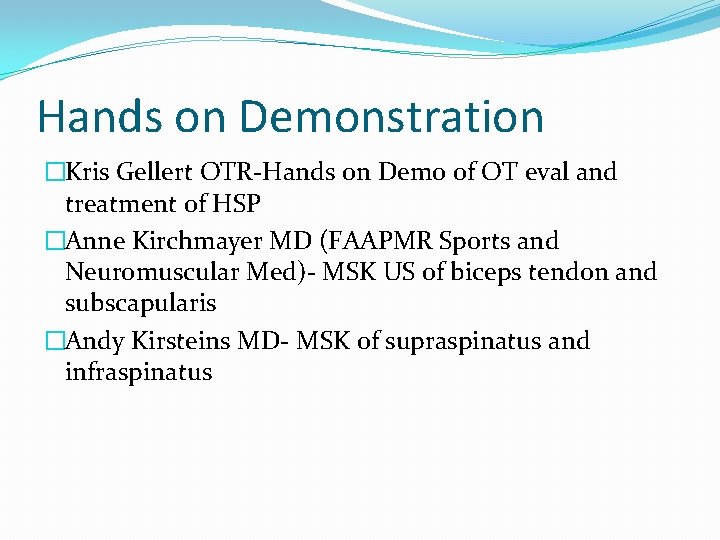 Hands on Demonstration �Kris Gellert OTR-Hands on Demo of OT eval and treatment of