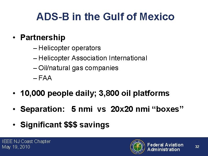 ADS-B in the Gulf of Mexico • Partnership – Helicopter operators – Helicopter Association
