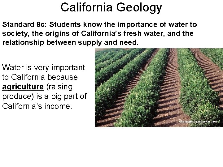 California Geology Standard 9 c: Students know the importance of water to society, the