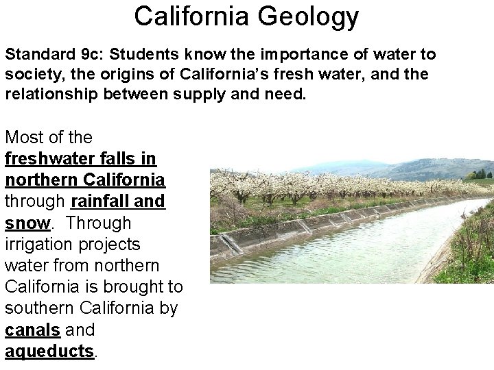 California Geology Standard 9 c: Students know the importance of water to society, the