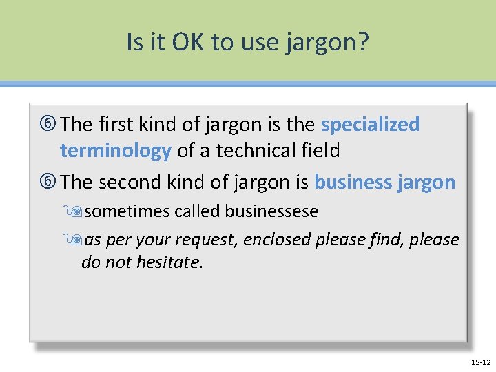 Is it OK to use jargon? The first kind of jargon is the specialized