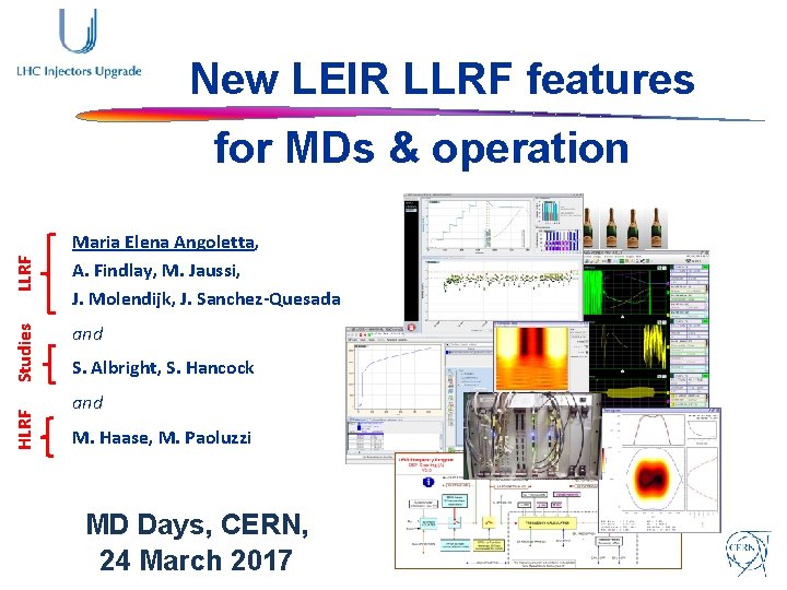 The new LEIR LLRF New LEIR LLRF features HLRF Studies LLRF for MDs &