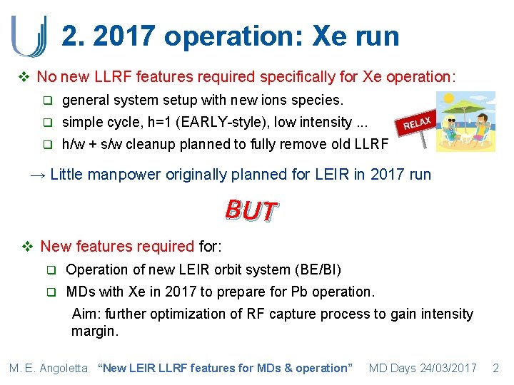 2. 2017 operation: Xe run v No new LLRF features required specifically for Xe