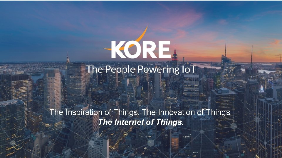 The Inspiration of Things. The Innovation of Things. The Internet of Things. 1 