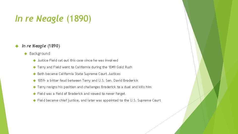 In re Neagle (1890) Background Justice Field sat out this case since he was