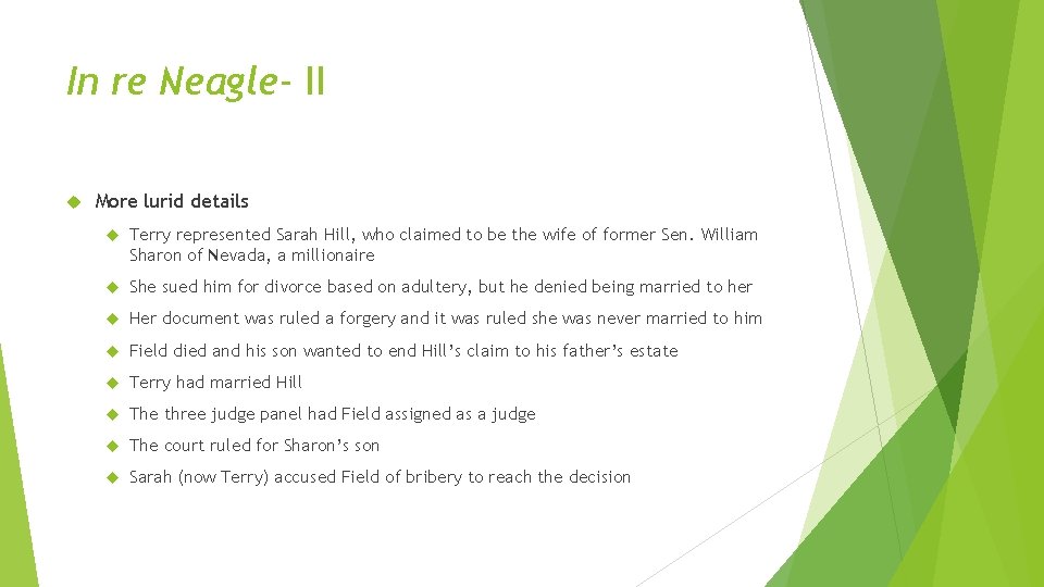 In re Neagle- II More lurid details Terry represented Sarah Hill, who claimed to