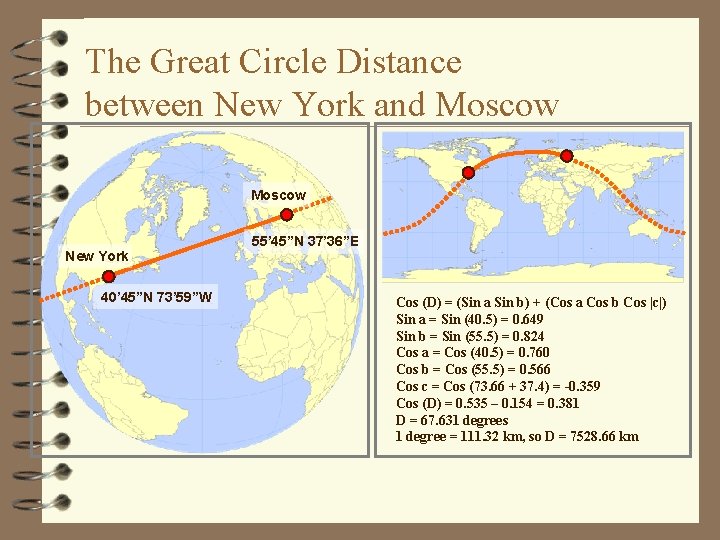 The Great Circle Distance between New York and Moscow New York 40’ 45”N 73’