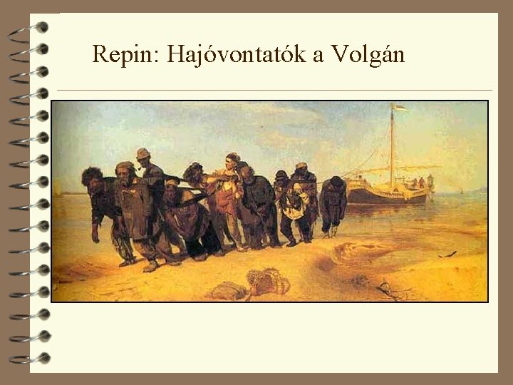 Repin: Hajóvontatók a Volgán 
