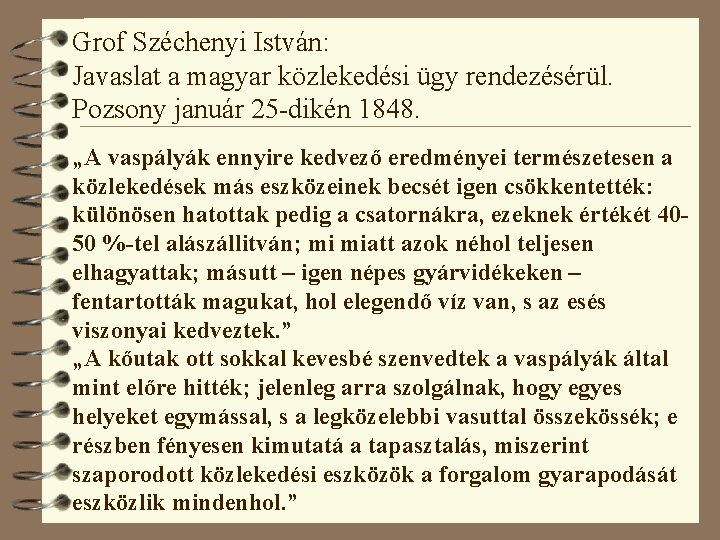 Grof Széchenyi István: Javaslat a magyar közlekedési ügy rendezésérül. Pozsony január 25 -dikén 1848.